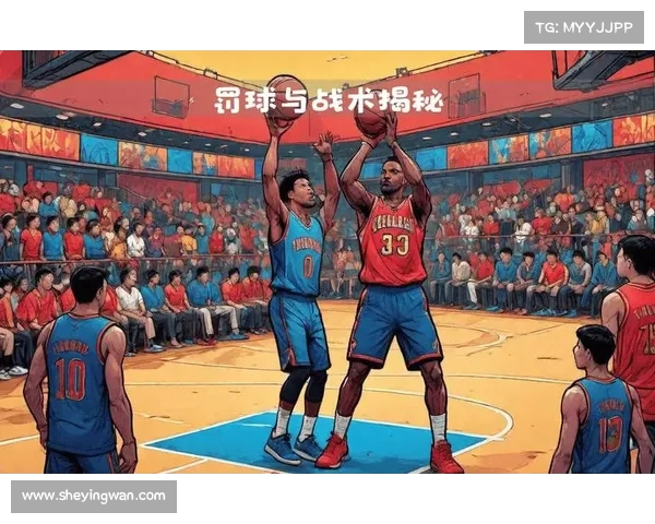 探索NBA比赛节奏的变化与对球队战术调整的深远影响 探索NBA比赛节奏的变化与对球队战术调整的深远影响